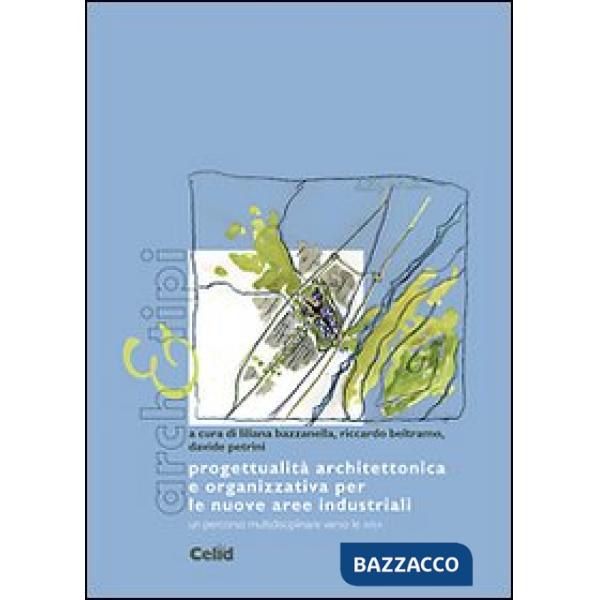 Progettualità architettonica e organizzativa per le nuove aree industriali. Un percorso multidisciplinare verso le APEA