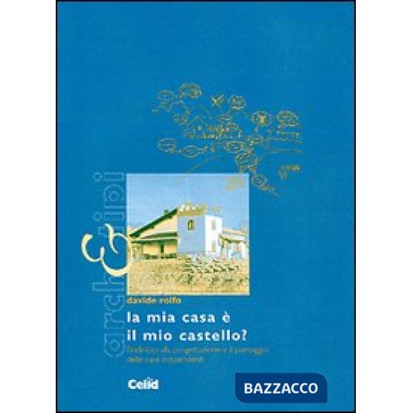 Mia casa è il mio castello? L'indirizzo alla progettazione e il paesaggio delle 