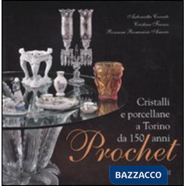 Prochet. Cristalli e porcellane a Torino da 150 anni