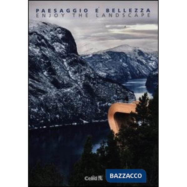 Paesaggio e bellezza-Enjoy the landscape. Ediz. italiana e inglese