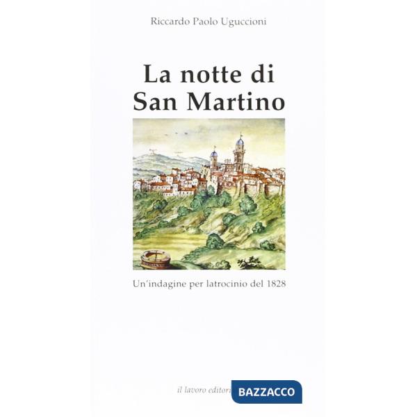 Notte di San Martino. Un'indagine per latrocinio del 1828 (La)