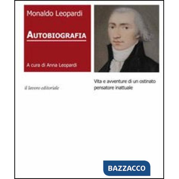 Autobiografia. Vita e avventure di un ostinato pensatore inattuale