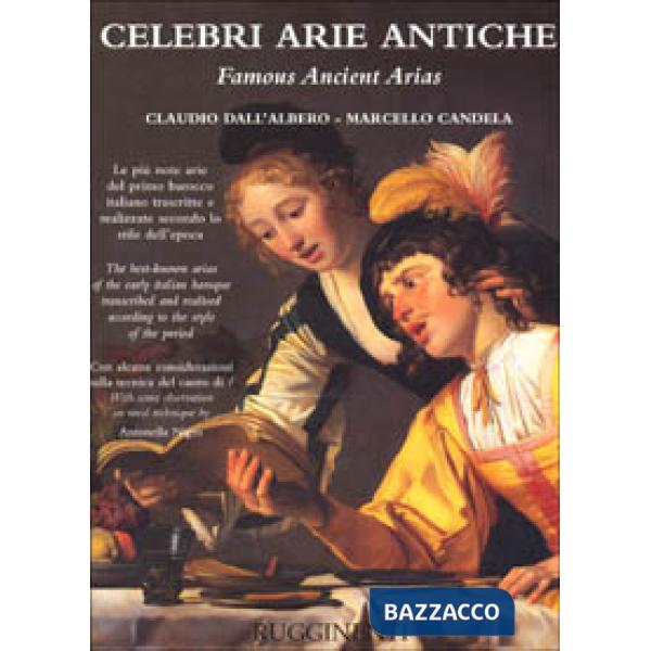 Celebri arie antiche. Le più note arie del primo barocco italiano trascritte e realizzate secondo lo stile dell'epoca