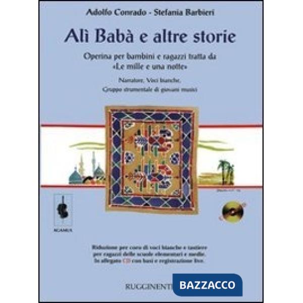 Alì Babà e altre storie. Operina per bambini e ragazzi tratta da «Le mille e una notte». Con CD-Audio
