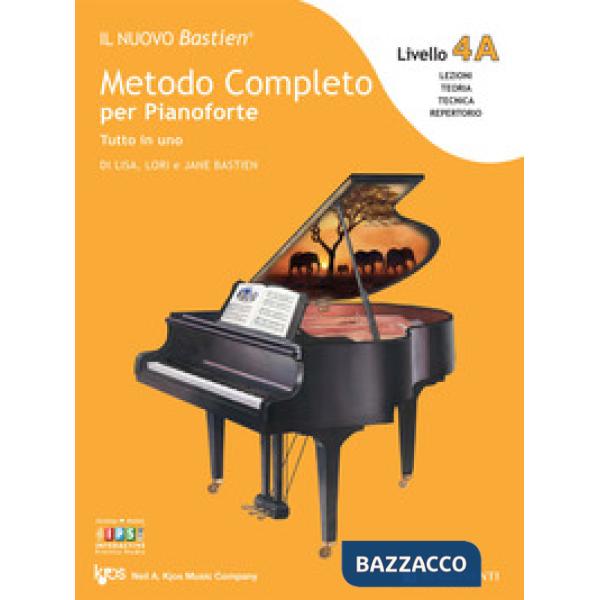 Nuovo Bastien. Metodo completo per pianoforte. Tutto in uno. Livello 4A (Il)