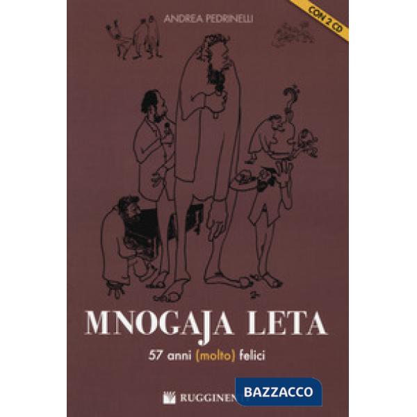 Mnogaja Leta. 57 anni (molto) felici. Con 2 CD-Audio