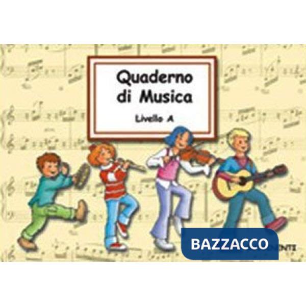 Quaderno di musica. Livello A