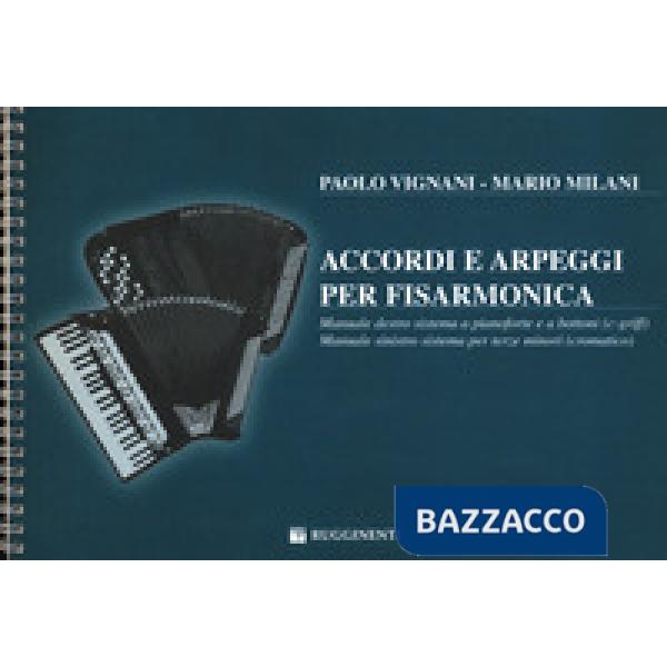 Accordi e arpeggi per fisarmonica. Manuale destro sistema a pianoforte e a bottoni (e-griff). Manuale sinistro sistema per terze