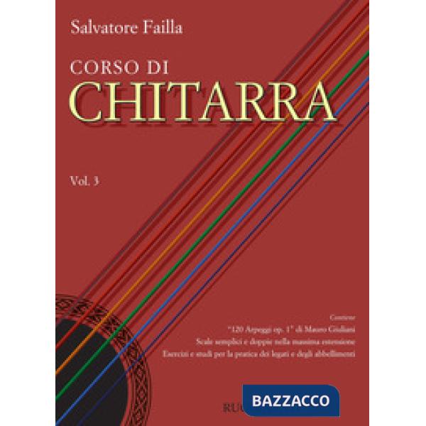 Corso di chitarra. Musiche ed esercizi di tecnica strumentale per i primi anni di studio della chitarra classica. Vol. 3