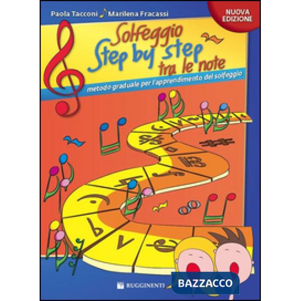 Solfeggio step by step tra le note (il). Per le Scuole superiori