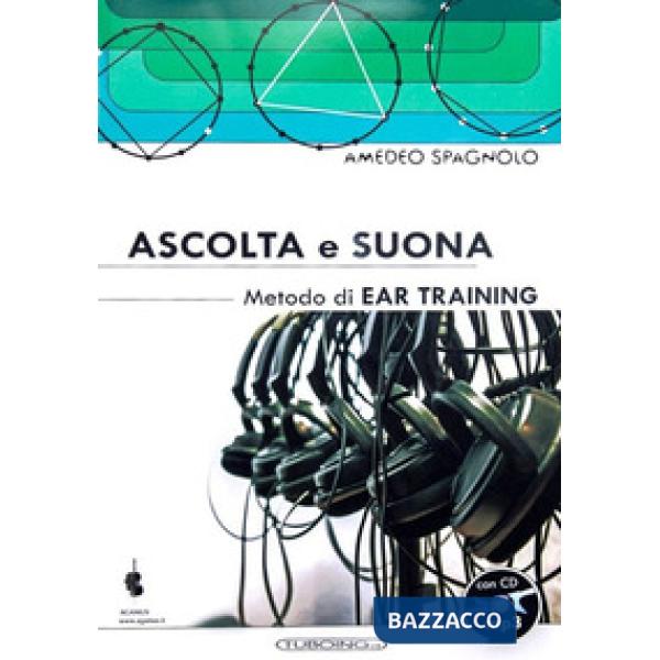 Ascolta e suona. Metodo di ear training. Con CD Audio