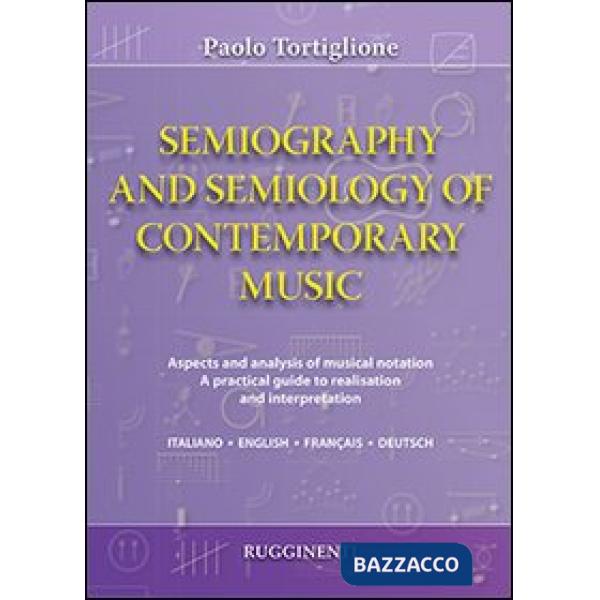 Semiography and semiology of contemporary music. Ediz. italiana, inglese, francese e tedesca