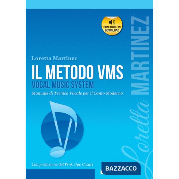 Metodo VMS. Manuale di tecnica vocale per il canto moderno. Con audio in download (Il)
