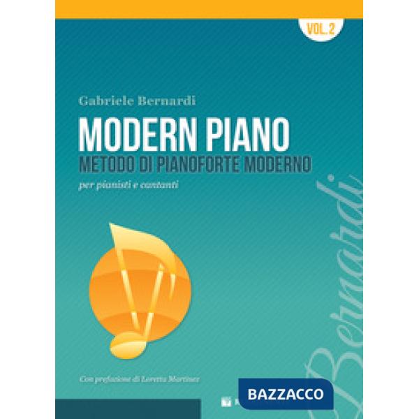 Modern piano. Metodo di pianoforte moderno per pianisti e cantanti. Vol. 2
