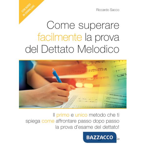 Come superare facilmente la prova del dettato melodico. Il primo e unico metodo che ti spiega come affrontare passo dopo passo l