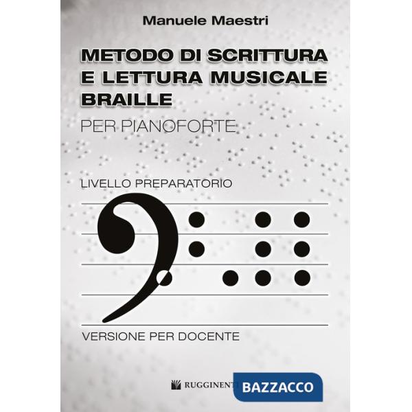 Metodo di scrittura e lettura musicale braille per piano. Livello preparatorio. Metodo