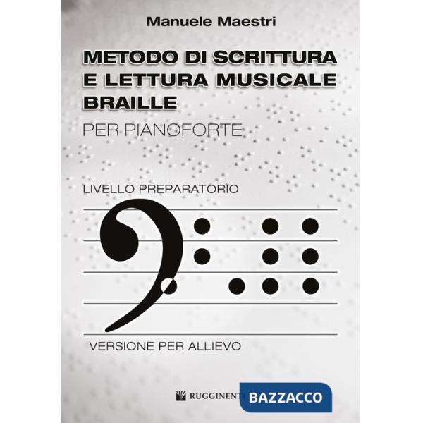 Metodo di scrittura e letteratura musicale braille per piano. Livello preparatorio. Metodo
