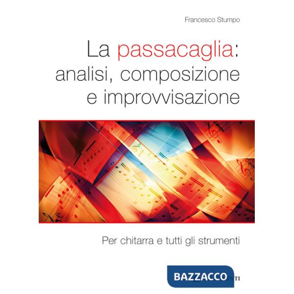 Passacaglia: analisi, composizione e improvvisazione. Per chitarra e tutti gli strumenti (La)