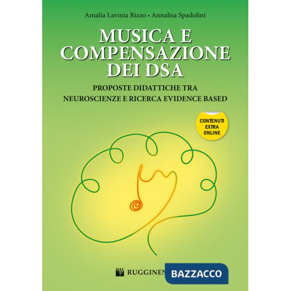 Musica e compensazione dei DSA. Proposte didattiche tra neuroscienze e ricerca evidence based. Con espansione online