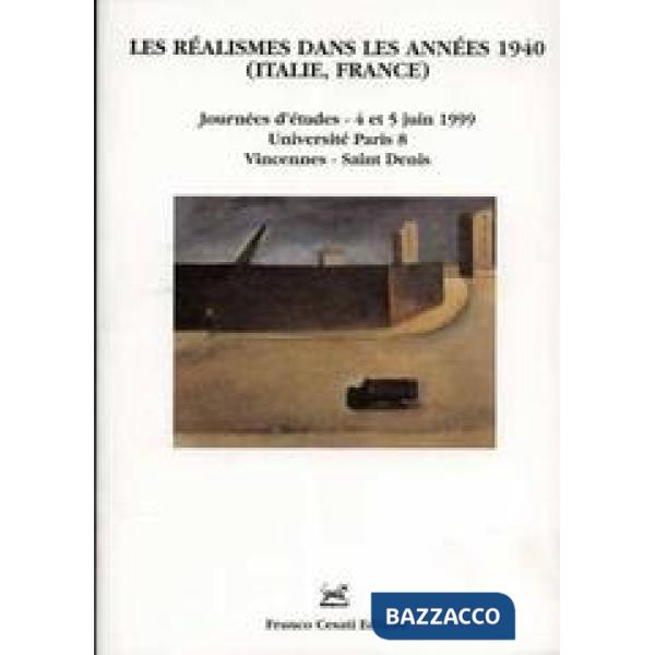 Réalismes dans les années 1940 (Italie, France). Journées d'études (Paris, 4-5 juin 1999) (Les)