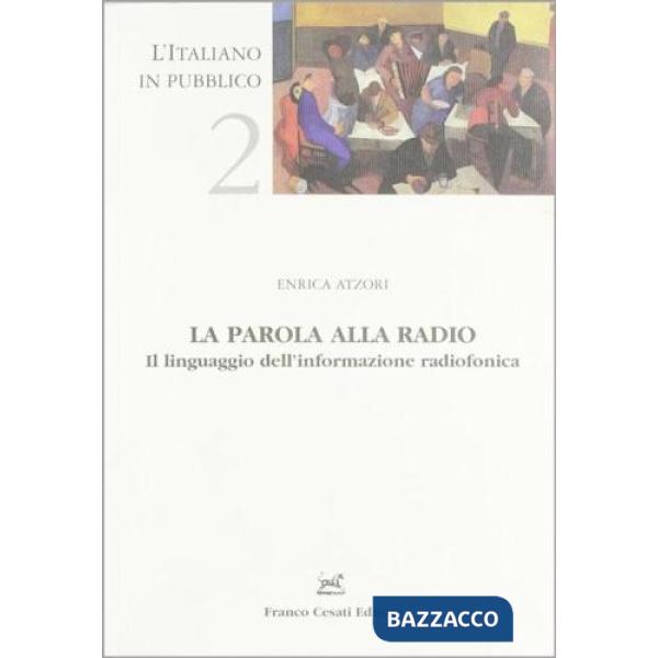Parola alla radio. Il linguaggio dell'informazione radiofonica (La)