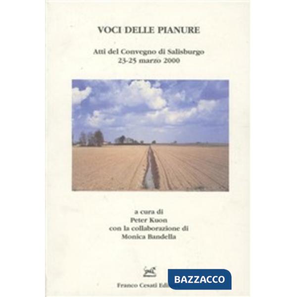 Voci delle pianure. Atti del Convegno (Salisburgo, 23-25 marzo 2000)