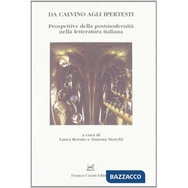 Da Calvino agli ipertesti. Prospettive della postmodernità nella letteratura italiana