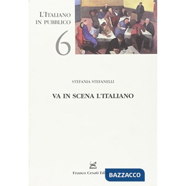 Va in scena l'italiano. La lingua del teatro tra Ottocento e Novecento