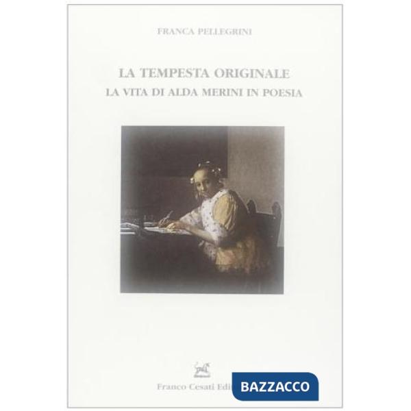 Tempesta originale. La vita di Alda Merini in poesia (La)