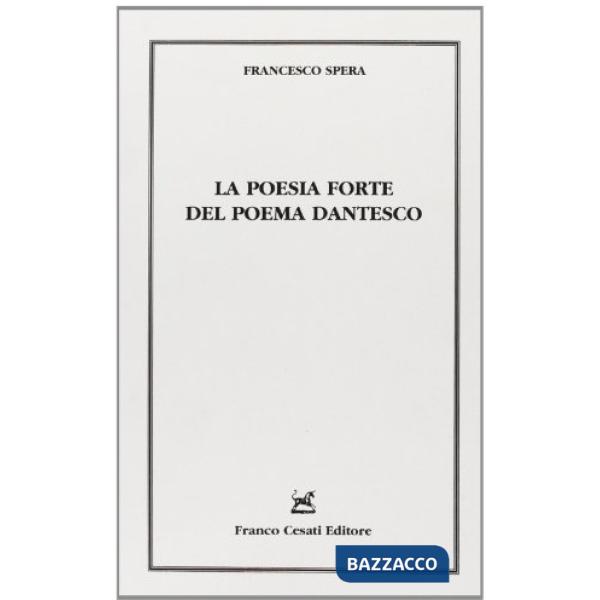 Poesia forte del poema dantesco (La)