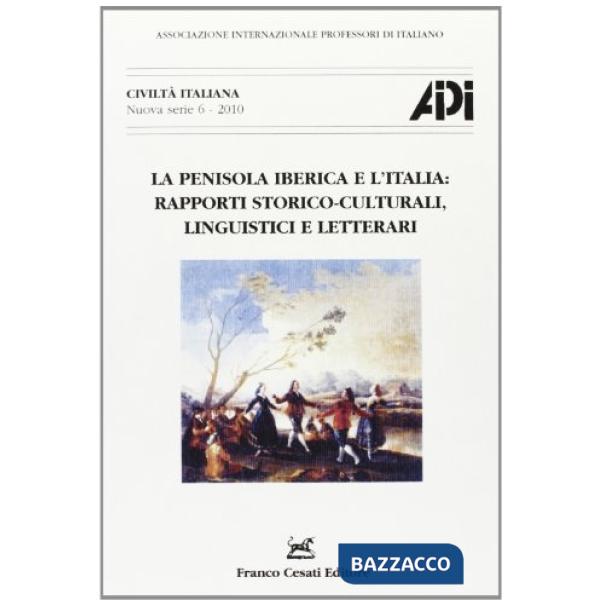 Penisola iberica e l'Italia. Rapporti storico-culturali. linguistici e letterari. Atti del 18° Convegno A.I.P.I. (Oviedo, 3-6 se