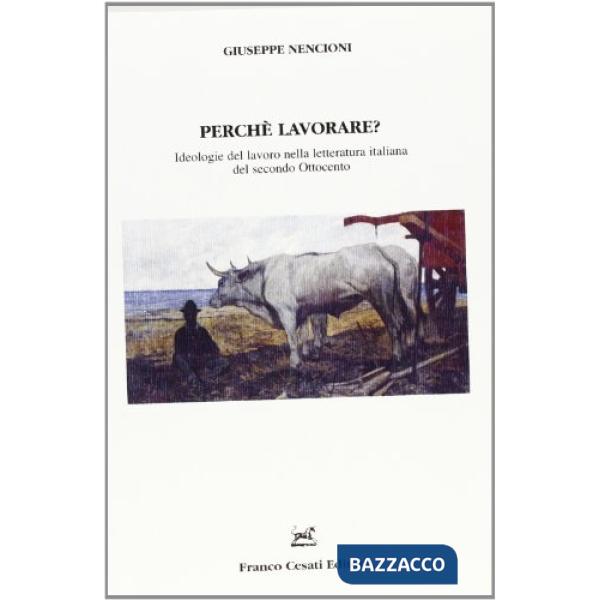 Perché lavorare? Ideologie del lavoro nella letteratura italiana del secondo Ottocento
