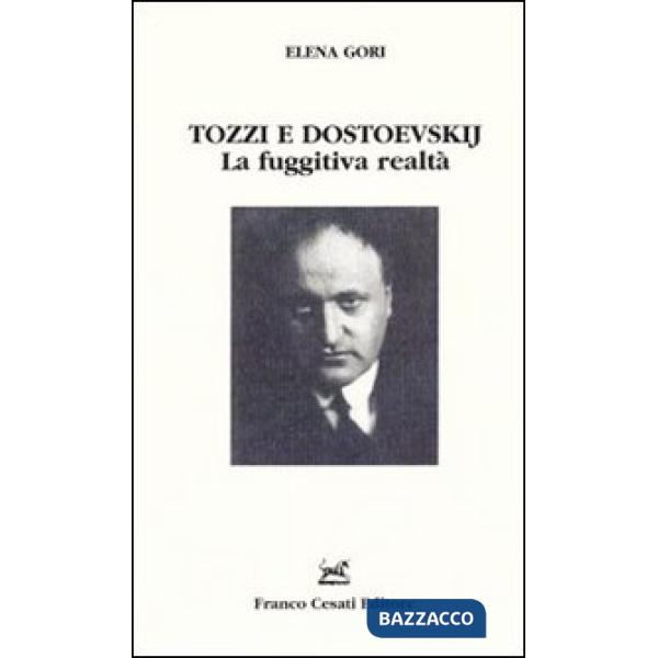 Tozzi e Dostoevskij. La fuggitiva realtà