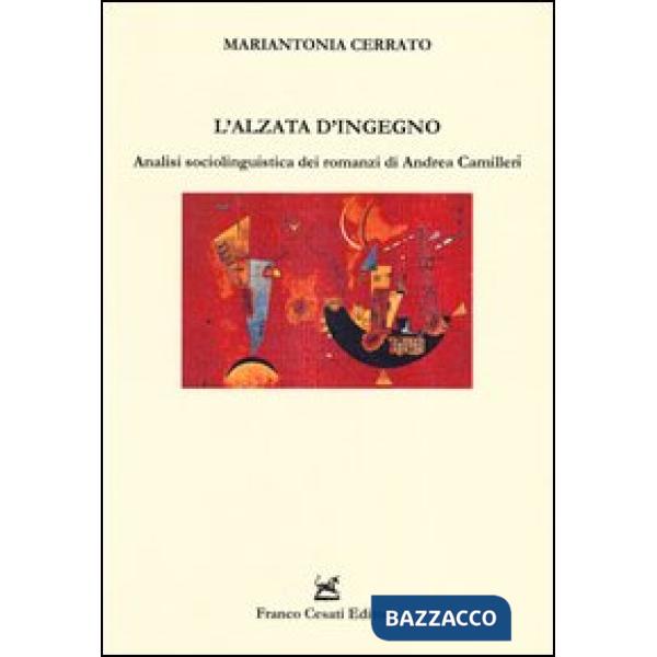 Alzata d'ingegno. Analisi sociolinguistica dei romanzi di Andrea Camilleri (L')