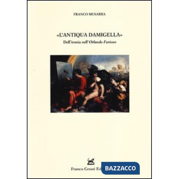 «antiqua damigella». Dell'ironia nell'«Orlando furioso» (L')