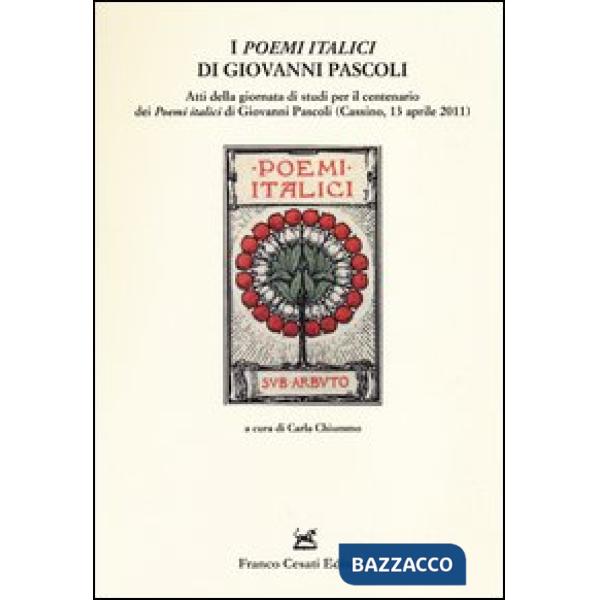 «Poemi italici» di Giovanni Pascoli. Atti della Giornata di studio (Cassino, 13 aprile 2011) (I)