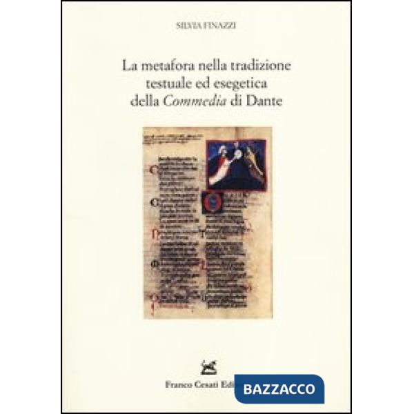 Metafora nella tradizione testuale ed esegetica della «Commedia» di Dante. Problemi ecdotici e ricerca delle fonti (La)