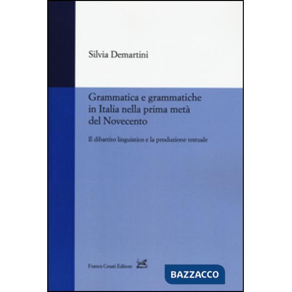 Grammatica e grammatiche in Italia nella prima metà del Novecento. Il dibattito 