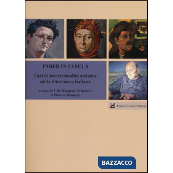 Faber in fabula. Casi di intertestualità artistica nella letteratura italiana