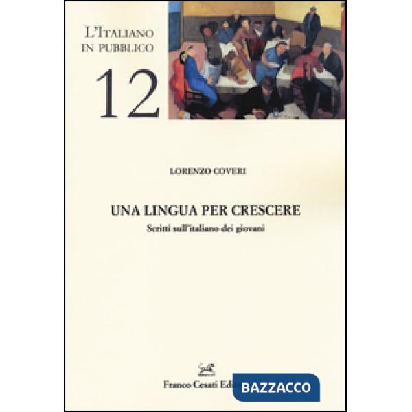Lingua per crescere. Scritti sull'italiano dei giovani (Una)