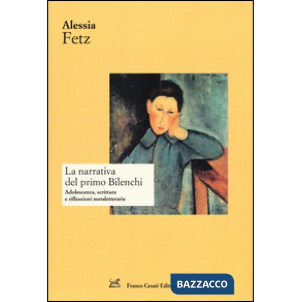 Narrativa del primo Bilenchi. Adolescenza, scrittura e riflessioni metaletterarie (La)