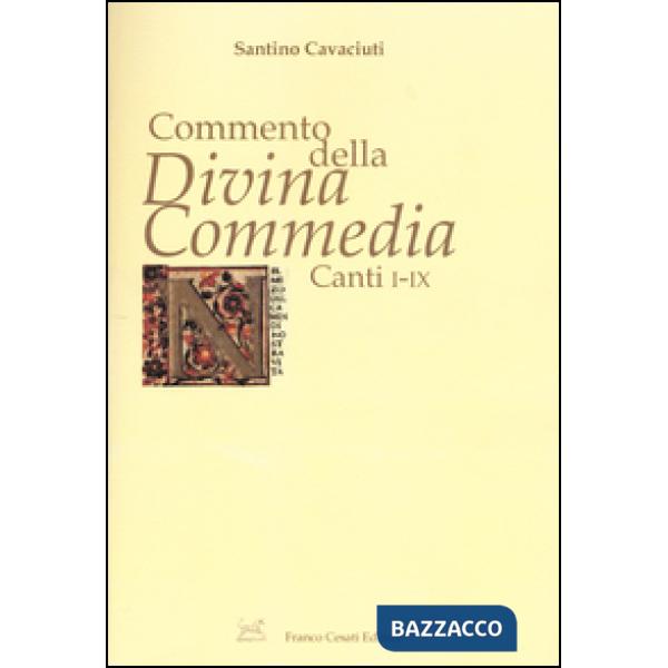 Commento della «Divina Commedia». Canti I-IX