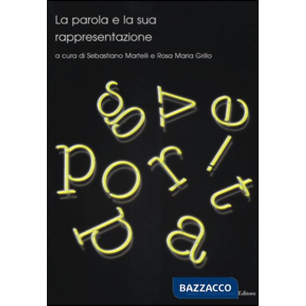 Parola e la sua rappresentazione (La)