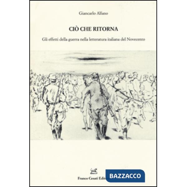 Ciò che ritorna. Gli effetti della guerra nella letteratura italiana del Novecento
