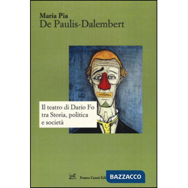 Teatro di Dario Fo tra storia, politica e società (Il)