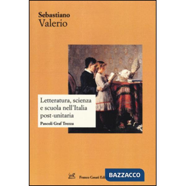 Letteratura, scienza e scuola nell'Italia post-unitaria. Pacoli Graf Trezza