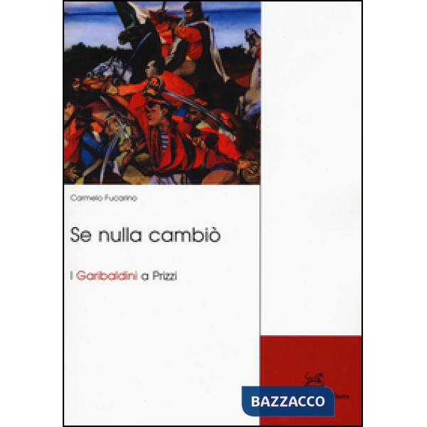 Se nulla cambiò. I garibaldini a Prizzi