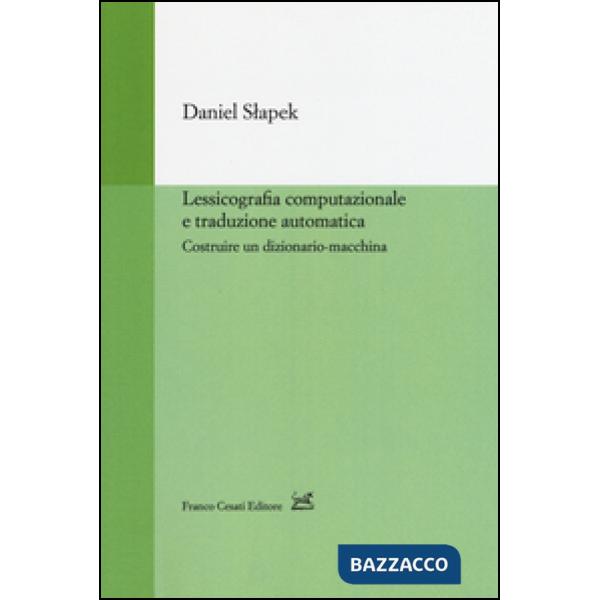Lessicografia computazionale e traduzione automatica. Costruire un dizionario-macchina
