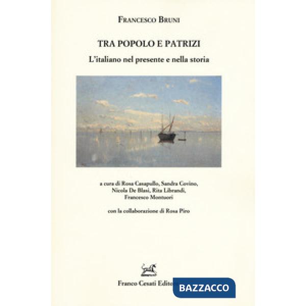 Tra popolo e patrizi. L'italiano nel presente e nella storia