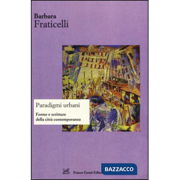 Paradigmi urbani. Forme e scritture della città contemporanea. Ediz. italiana e spagnola